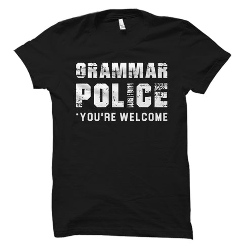 Grammar Police *You're Welcome Shirt