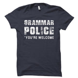 Grammar Police *You're Welcome Shirt