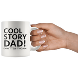 Cool Story Dad White Mug