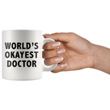 World's Okayest Doctor 11oz White Mug