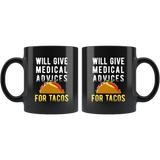 Will Give Medical Advice For Tacos 11oz Black Mug