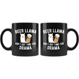 Beer Llama Ain't Got Time For Drama 11oz Black Mug