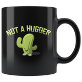 Not A Hugger 11oz Black Mug