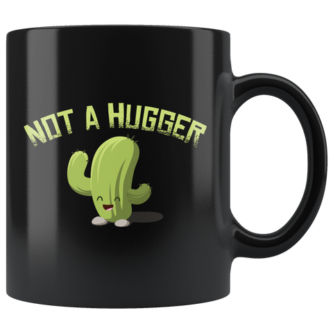 Not A Hugger 11oz Black Mug