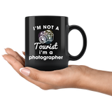 I'm Not A Tourist I'm A Photographer 11oz Black Mug