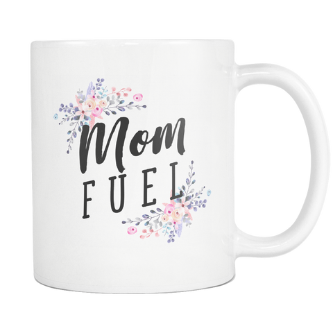 Mom Fuel White Mug