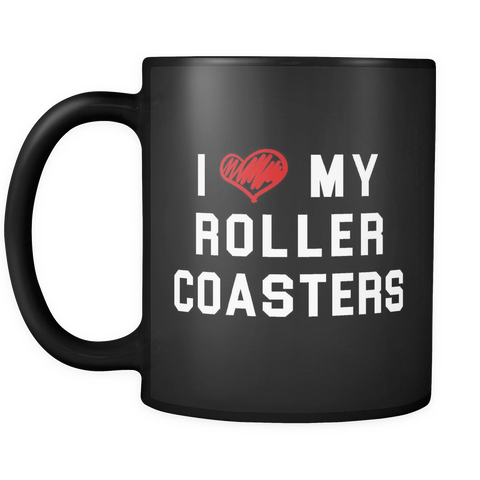 I Love My Roller Coasters Mug