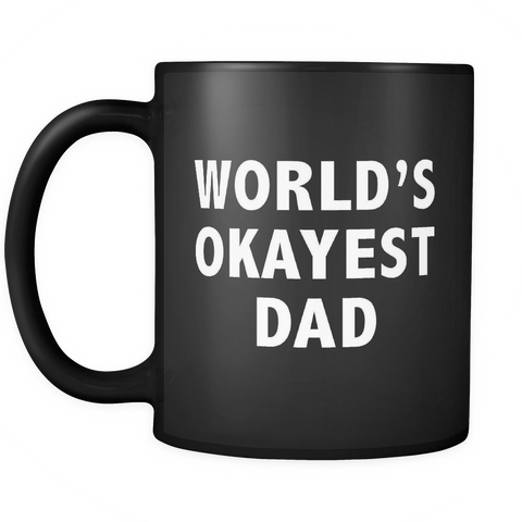 World's Okayest Dad Black Mug