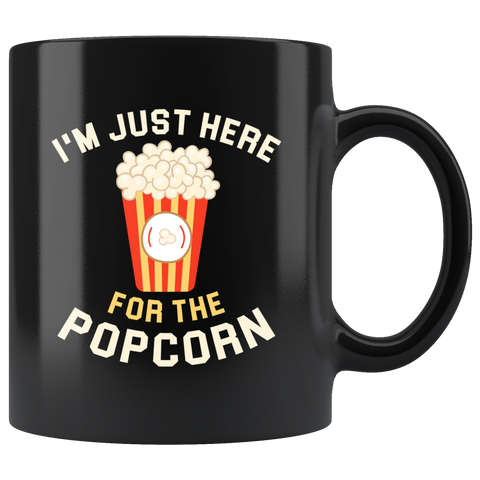 I'm Just Here For The Popcorn 11oz Black Mug