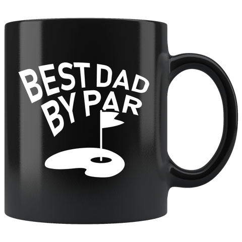 Best Dad By Par 11oz Black Mug
