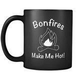 Bonfires Make Me Hot Black Mug