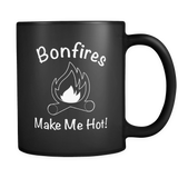 Bonfires Make Me Hot Black Mug