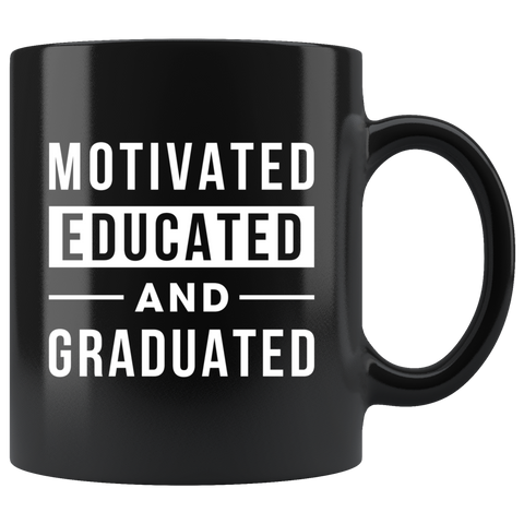 Motivated Educated And Graduated 11oz Black Mug