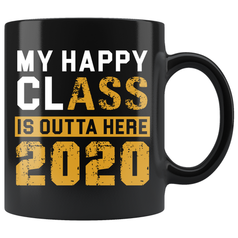 My Happy Class Is Outta Here 2020 11oz Black Mug