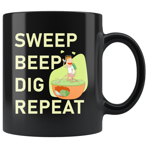 Sweep Beep Dig Repeat 11oz Black Mug