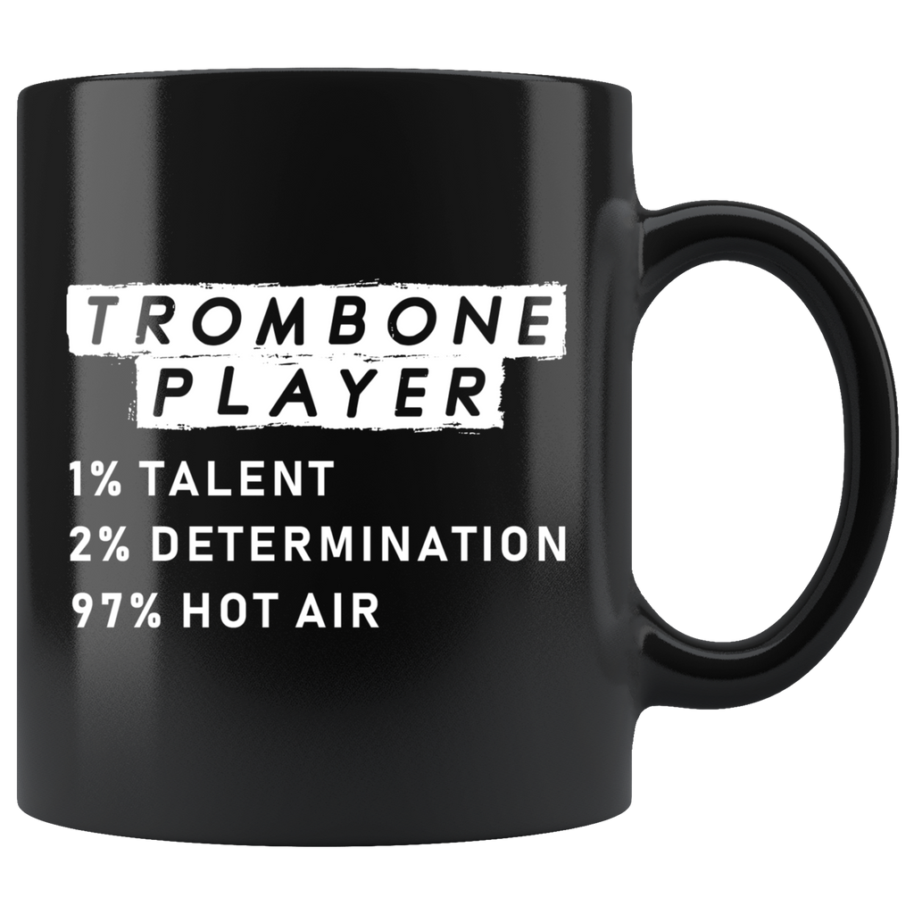 Trombone Player 1% Talent 2% Determination 11oz Black Mug