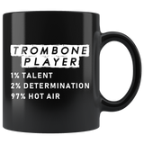 Trombone Player 1% Talent 2% Determination 11oz Black Mug