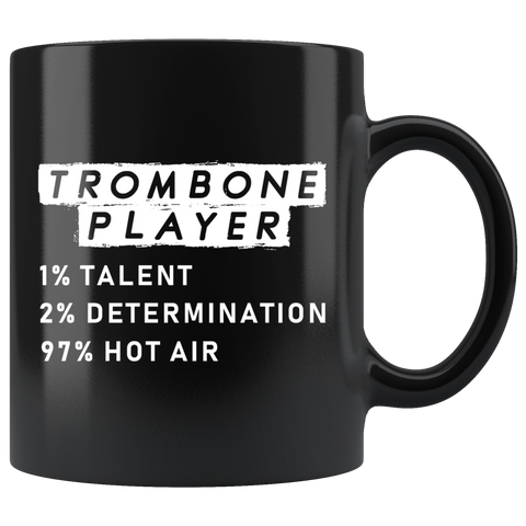 Trombone Player 1% Talent 2% Determination 11oz Black Mug
