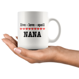 Live Love Spoil Nana White Mug