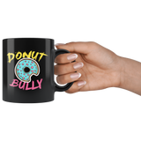 Donut Bully 11oz Black Mug