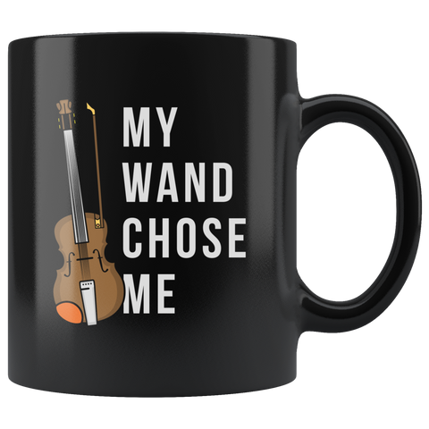 My Wand Chose Me (Violin) 11oz Black Mug