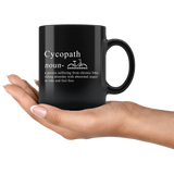 Cycopath Noun a person suffering from chronic Bike Riding Disorder With Abnormal Urges To Ride And Feel Free. 11oz Black Mug
