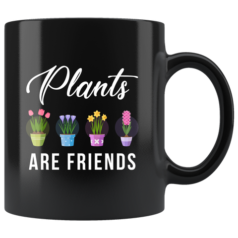 Plants Are Friends 11oz Black Mug