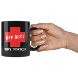 Off Duty Save Yourself 11oz Black Mug