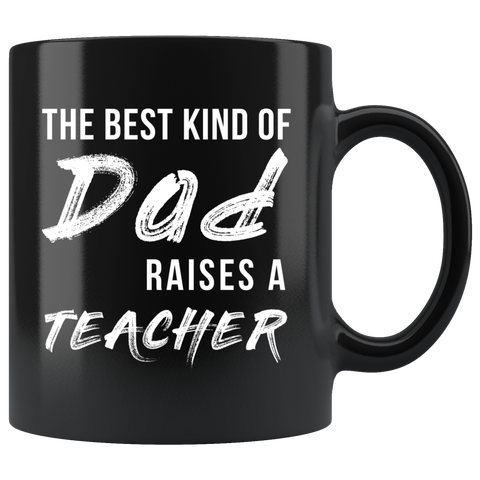 Best Kind Of Dad Raises a Teacher