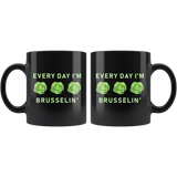 Every Day I'm Brusselin' 11oz Black Mug