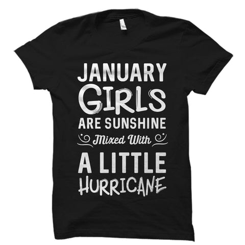 January Girls are Sunshine Mixed With a Little Hurricane Shirt