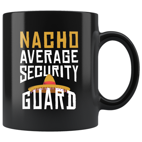 Nacho Average Security Guard 11oz Black Mug