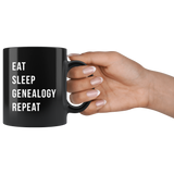 Eat Sleep Genealogy Repeat. 11oz Black Mug
