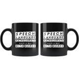 Speech Language Pathologists Have A Way With Words 11oz Black Mug