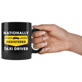 Nationally Registered Taxi Driver  11oz Black Mug