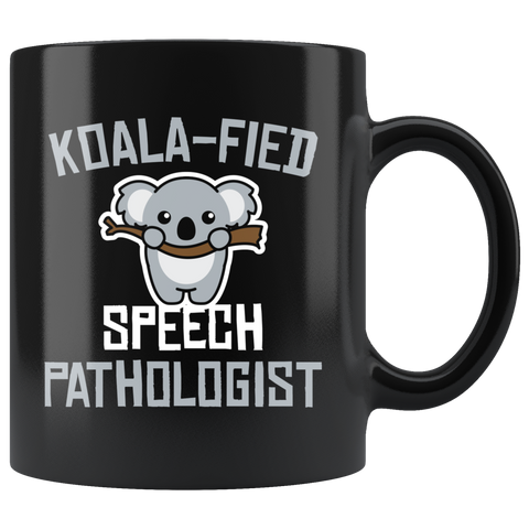 Koala-Fied Speech Pathologist 11oz Black Mug