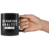 Behavior Analyst Est 2019 11oz Black Mug