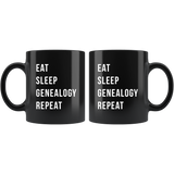 Eat Sleep Genealogy Repeat. 11oz Black Mug