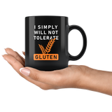 I Simply Will Not Tolerate Gluten 11oz Black Mug