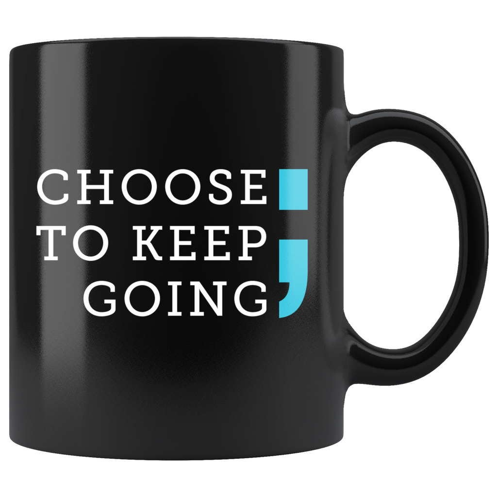 Choose To Keep Going 11oz Black Mug