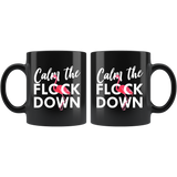 Calm The Flock Down 11oz Black Mug