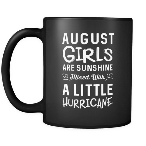 August Girls Are Sunshine Mixed With A Little Hurricane Mug