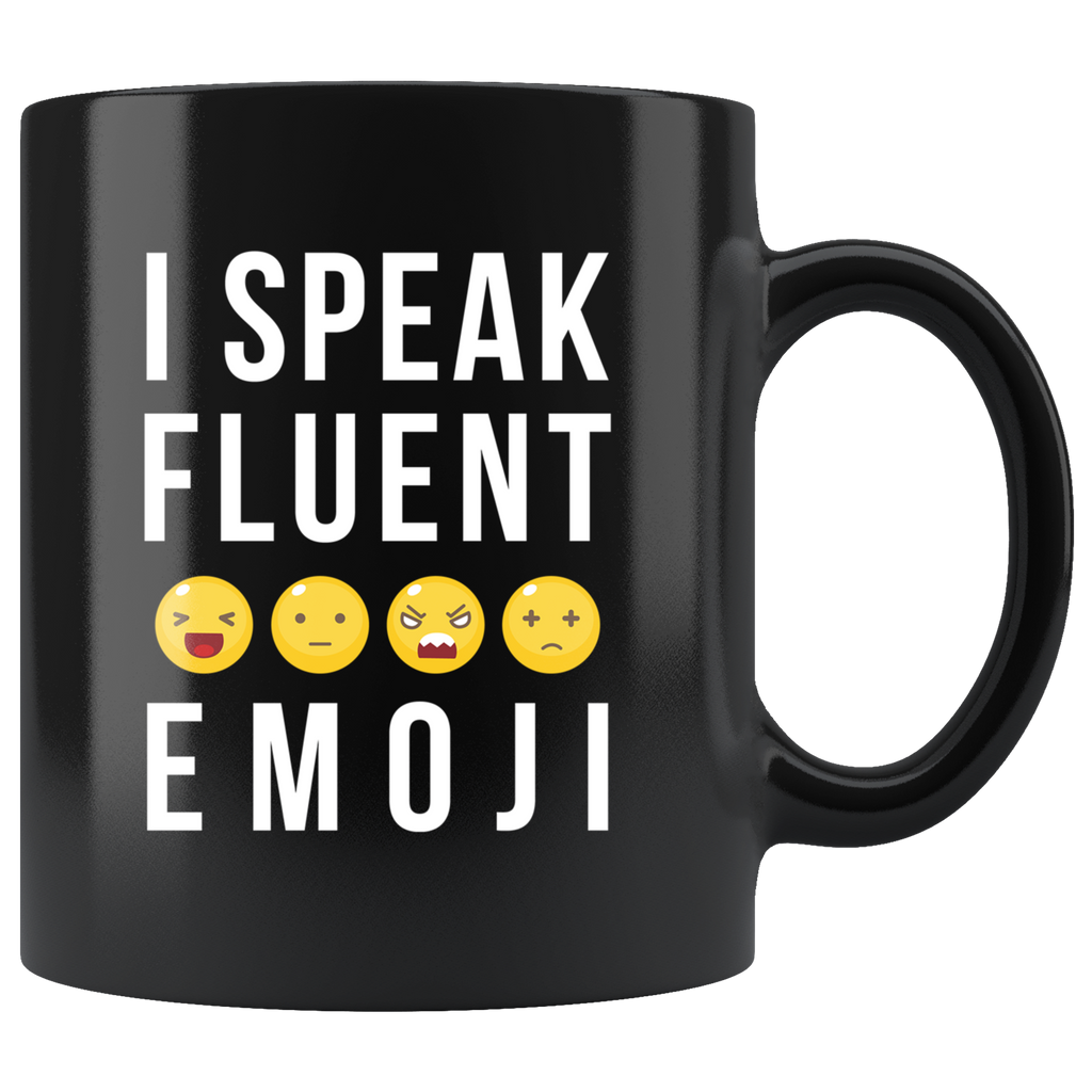I Speak Fluent Emoji 11oz Black Coffee Mug