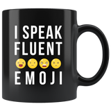 I Speak Fluent Emoji 11oz Black Coffee Mug