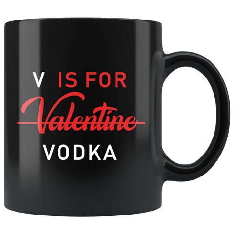 V Is For Valentine Vodka 11oz Black Mug