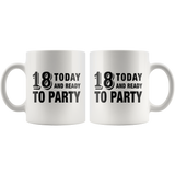 18 Today And Ready To Party White Mug