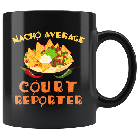 Nacho Average Court Reporter 11oz Black Mug