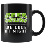 Geek Overlords We Code At Night 11oz Black Mug