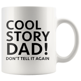 Cool Story Dad White Mug