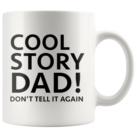 Cool Story Dad White Mug
